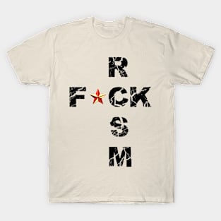 ANTI RACISM T-SHIRT fck rcsm shirt T-Shirt